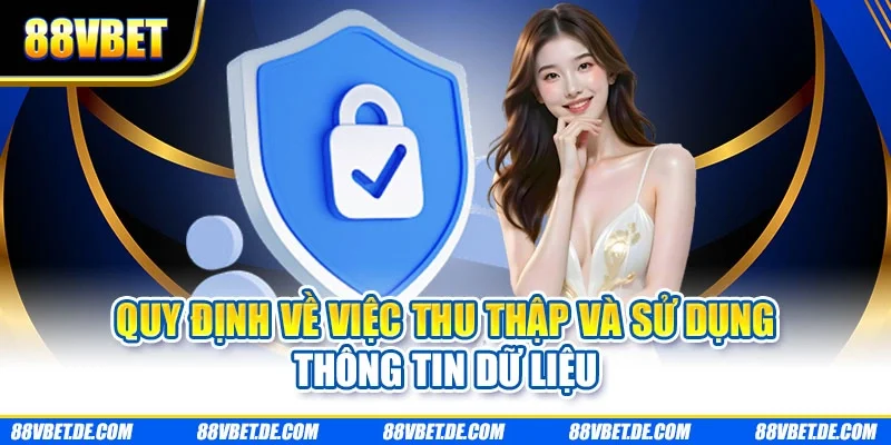 Quy định về việc thu thập và sử dụng thông tin dữ liệu